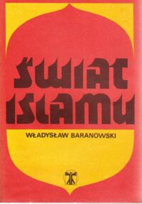 Miniatura okładki Baranowski Władysław Świat islamu. /Biblioteka Religioznawcza/