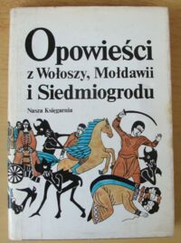 Miniatura okładki Bieńkowska Danuta /wybór/, /ilustr. Joanna Chmielewska/ Opowieści z Wołoszy, Mołdawii i Siedmiogrodu.