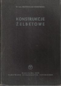 Miniatura okładki Bukowski Bronisław  Konstrukcje żelbetowe.