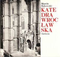 Miniatura okładki Bukowski Marcin Katedra wrocławska.