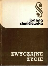 Miniatura okładki Chmielewska Joanna Zwyczajne życie. /Utwory Zebrane 15/ 