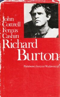 Miniatura okładki Cottrell John, Cashin Fergus Richard Burton. Biografia. /Artyści/