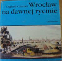 Miniatura okładki Czerner Olgierd Wrocław na dawnej rycinie.