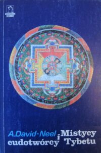 Miniatura okładki David-Neel A. Mistycy i cudotwórcy Tybetu.