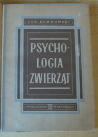 Miniatura okładki Dembowski Jan Psychologia zwierząt.