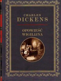 Zdjęcie nr 1 okładki Dickens Karol Opowieść wigilijna.