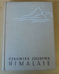 Miniatura okładki Dorawski Jan Kazimierz Człowiek zdobywa Himalaje.
