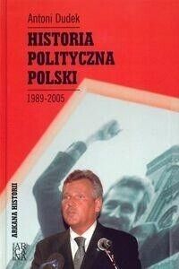 Miniatura okładki Dudek Antoni Historia polityczna Polski 1989-2005. /Arkana Historii/