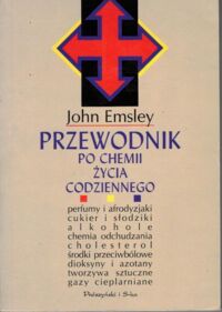 Miniatura okładki Emsley John Przewodnik po chemii życia codziennego.