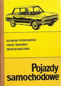 Miniatura okładki Frydrychewicz K., Iwanowski J., Kuczyński Z. Pojazdy samochodowe.
