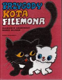 Zdjęcie nr 1 okładki Grabowski Sławomir, Nejman Marek /ilustr. Julitta Karwowska-Wnuczak/ Przygody kota Filemona.