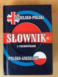 Miniatura okładki Grzebieniowski Tadeusz J., Kaznowski Andrzej Słownik angielsko-polski polsko-angielski z rozmówkami.