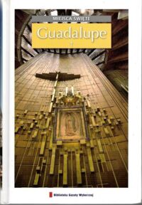Zdjęcie nr 1 okładki  Guadalupe. /Miejsca Święte/ 