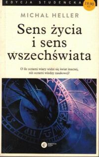 Miniatura okładki Heller Michał Sens życia i sens wszechświata.