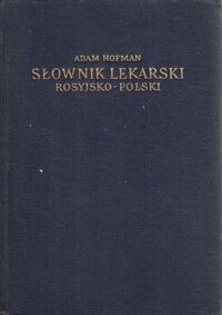 Miniatura okładki Hofman Adam Słownik lekarski rosyjsko-polski.