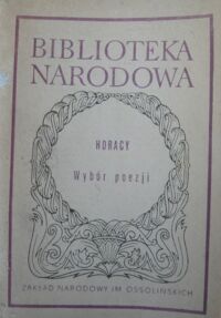 Zdjęcie nr 1 okładki Horacy /oprac. J. Krókowski/ Wybór poezji. /Seria II. Nr 25/