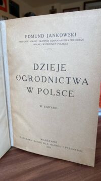 Miniatura okładki Jankowski Edmund Dzieje ogrodnictwa w Polsce w zarysie. 