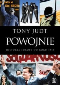 Miniatura okładki Judt Tony Powojnie. Historia Europy od roku 1945. 