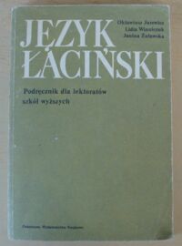Zdjęcie nr 1 okładki Jurewicz Oktawiusz, Winniczuk Lidia, Żuławska Janina Język łaciński. Podręcznik dla lektoratów szkół wyższych.