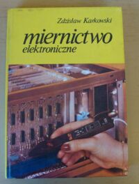 Miniatura okładki Karkowski Zdzisław Miernictwo elektroniczne.