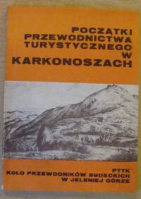 Zdjęcie nr 1 okładki Kincel Ryszard Początki przewodnictwa turystycznego w Karkonoszach.