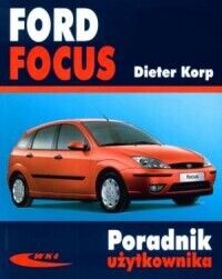 Zdjęcie nr 1 okładki Korp Dieter Ford Focus. Poradnik użytkownika. 