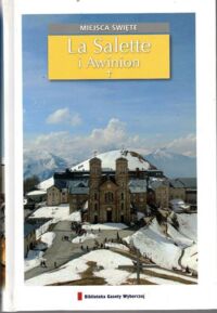 Miniatura okładki  La Salette i Awinion. /Miejsca Święte/
