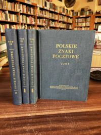 Miniatura okładki Łaszkiewicz Antoni /oprac./ Polskie znaki pocztowe. Tom I-IV.