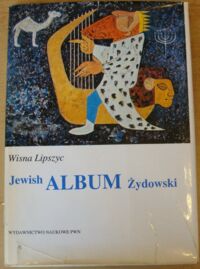 Miniatura okładki Lipszyc Wisna Album Żydowski. Jewish Album.