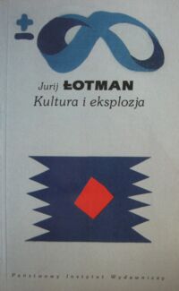 Zdjęcie nr 1 okładki Łotman Jurij Kultura i eksplozja. /Biblioteka Myśli Współczesnej/