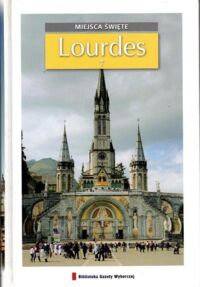 Zdjęcie nr 1 okładki  Lourdes. /Miejsca Święte/