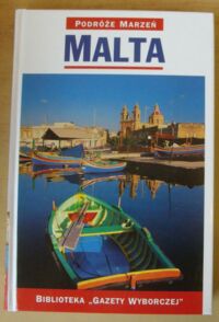Zdjęcie nr 1 okładki  Malta. /Podróże Marzeń. Tom 18/