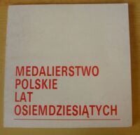 Miniatura okładki  Medalierstwo polskie lat osiemdziesiątych.