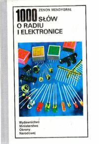 Miniatura okładki Mendrygał Zenon 1000 słów o radiu i elektronice.