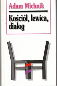 Miniatura okładki Michnik Adam Kościół, lewica, dialog.