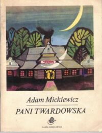 Miniatura okładki Mickiewicz Adam /ilustr. Zbigniew Rychlicki/ Pani Twardowska.