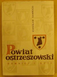 Zdjęcie nr 1 okładki Nawrocki Stanisław Powiat ostrzeszowski dawniej i dziś.