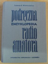 Miniatura okładki Niemcewicz Leonard Podręczna encyklopedia radioamatora.