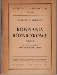 Miniatura okładki Nikliborc Władysław Równania różniczkowe. Część I. /Monografie Matematyczne Tom XXV/