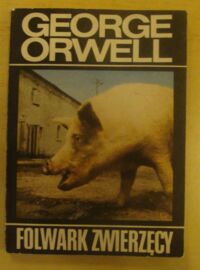 Zdjęcie nr 1 okładki Orwell George Folwark zwierzęcy.
