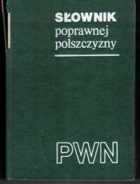 Zdjęcie nr 1 okładki Pankowski Czesław /oprac. i red./ Słownik poprawnej polszczyzny.