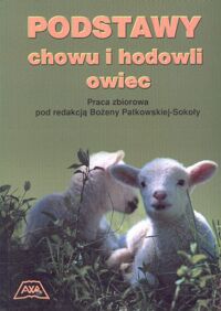 Miniatura okładki Patkowska-Sokoły Bożena /red./ Podstawy chowu i hodowli owiec.
