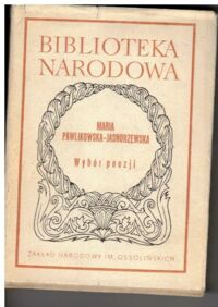 Zdjęcie nr 1 okładki Pawlikowska-Jasnorzewska Maria /oprac. J. Kwiatkowski/ Wybór poezji. /Seria I. Nr 194/