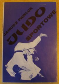 Zdjęcie nr 1 okładki Pawluk Janusz Judo sportowe.