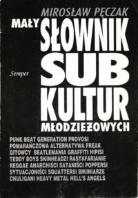 Miniatura okładki Pęczak Mirosław Mały słownik subkultur młodzieżowych.