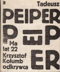 Miniatura okładki Peiper Tadeusz Mam lat 22. Krzysztof Kolumb. Odkrywca. /Pisma/
