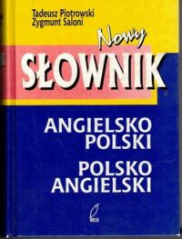 Zdjęcie nr 1 okładki Piotrowski Tadeusz, Saloni Zygmunt Nowy słownik angielsko-polski polsko-angielski.