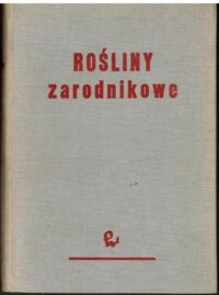 Miniatura okładki Podbielkowski Z., Gorchowska - Rejment I., Skirgiełło A. Rośliny zarodnikowe.
