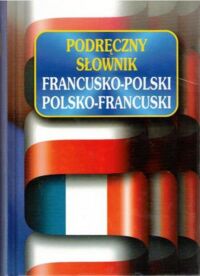 Zdjęcie nr 1 okładki  Podręczny słownik francusko-polski polsko-francuski.