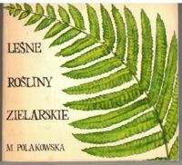 Miniatura okładki Polakowska Maria Leśne rośliny zielarskie.